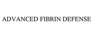 ADVANCED FIBRIN DEFENSE