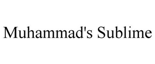 MUHAMMAD'S SUBLIME