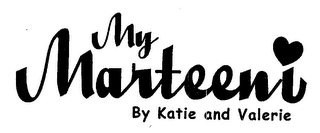 MY MARTEENI BY KATIE AND VALERIE