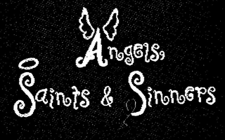 ANGELS, SAINTS & SINNERS