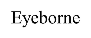 EYEBORNE