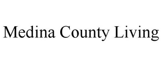 MEDINA COUNTY LIVING