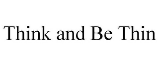 THINK AND BE THIN