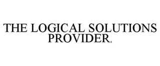 THE LOGICAL SOLUTIONS PROVIDER.