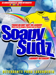 SOAPY SUDZ LAUNDRY DETERGENT  SOAPYSUDZ.COM AS CONCENTRATED AS LIQUID DETERGENTS! COLOR SAFE! TOUGH ON DIRT SOFT ON LAUNDRY DURO CON LA MUGRE, SUAVE CON SU ROPA! DETERGENTE PARA LANANDERIA