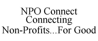 NPO CONNECT CONNECTING NON-PROFITS...FOR GOOD