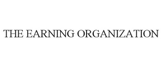 THE EARNING ORGANIZATION