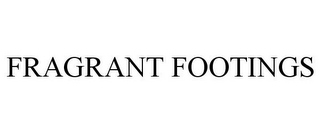 FRAGRANT FOOTINGS