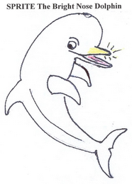 SPRITE THE BRIGHT NOSE DOLPHIN