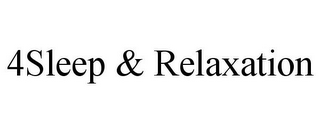 4SLEEP & RELAXATION