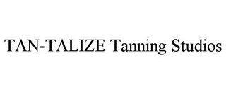 TAN-TALIZE TANNING STUDIOS