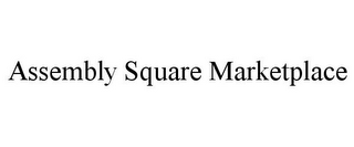 ASSEMBLY SQUARE MARKETPLACE