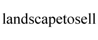LANDSCAPETOSELL