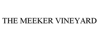 THE MEEKER VINEYARD