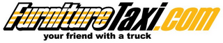 FURNITURETAXI.COM YOUR FRIEND WITH A TRUCK