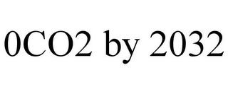 0CO2 BY 2032