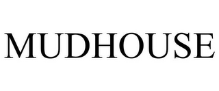 MUDHOUSE