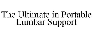 THE ULTIMATE IN PORTABLE LUMBAR SUPPORT
