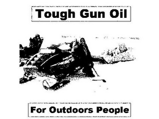 TOUGH GUN OIL FOR OUTDOORS PEOPLE
