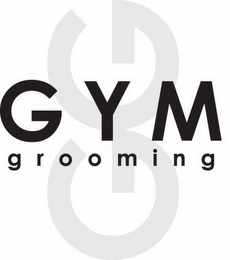 GG GYM GROOMING