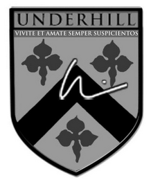 UNDERHILL VIVITE ET AMATE SEMPER SUSPICIENTOS