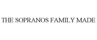 THE SOPRANOS FAMILY MADE