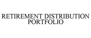 RETIREMENT DISTRIBUTION PORTFOLIO