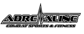 ADRENALINE COMBAT SPORTS & FITNESS