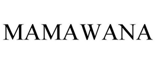 MAMAWANA