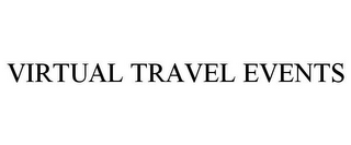 VIRTUAL TRAVEL EVENTS