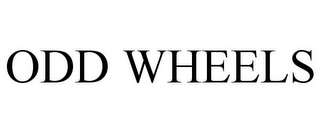 ODD WHEELS