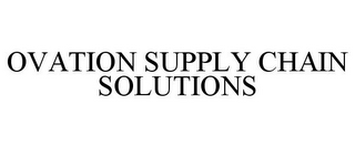 OVATION SUPPLY CHAIN SOLUTIONS