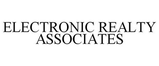 ELECTRONIC REALTY ASSOCIATES