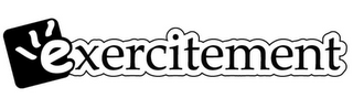 EXERCITEMENT