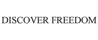 DISCOVER FREEDOM