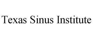 TEXAS SINUS INSTITUTE