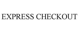 EXPRESS CHECKOUT