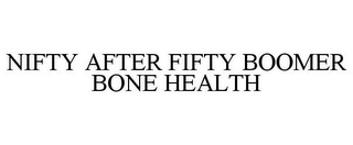 NIFTY AFTER FIFTY BOOMER BONE HEALTH