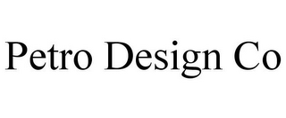 PETRO DESIGN CO