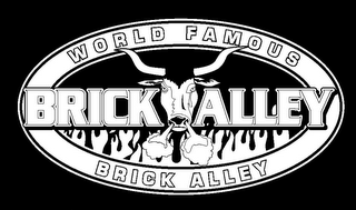 BRICK ALLEY WORLD FAMOUS BRICK ALLEY