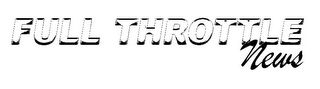 FULL THROTTLE NEWS