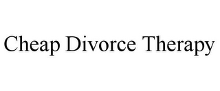 CHEAP DIVORCE THERAPY