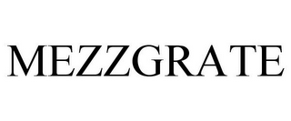 MEZZGRATE
