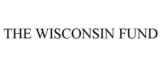 THE WISCONSIN FUND