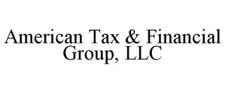 AMERICAN TAX & FINANCIAL GROUP, LLC