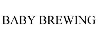 BABY BREWING