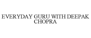 EVERYDAY GURU WITH DEEPAK CHOPRA