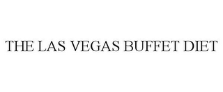 THE LAS VEGAS BUFFET DIET