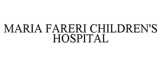 MARIA FARERI CHILDREN'S HOSPITAL