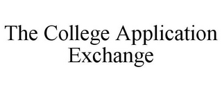 THE COLLEGE APPLICATION EXCHANGE